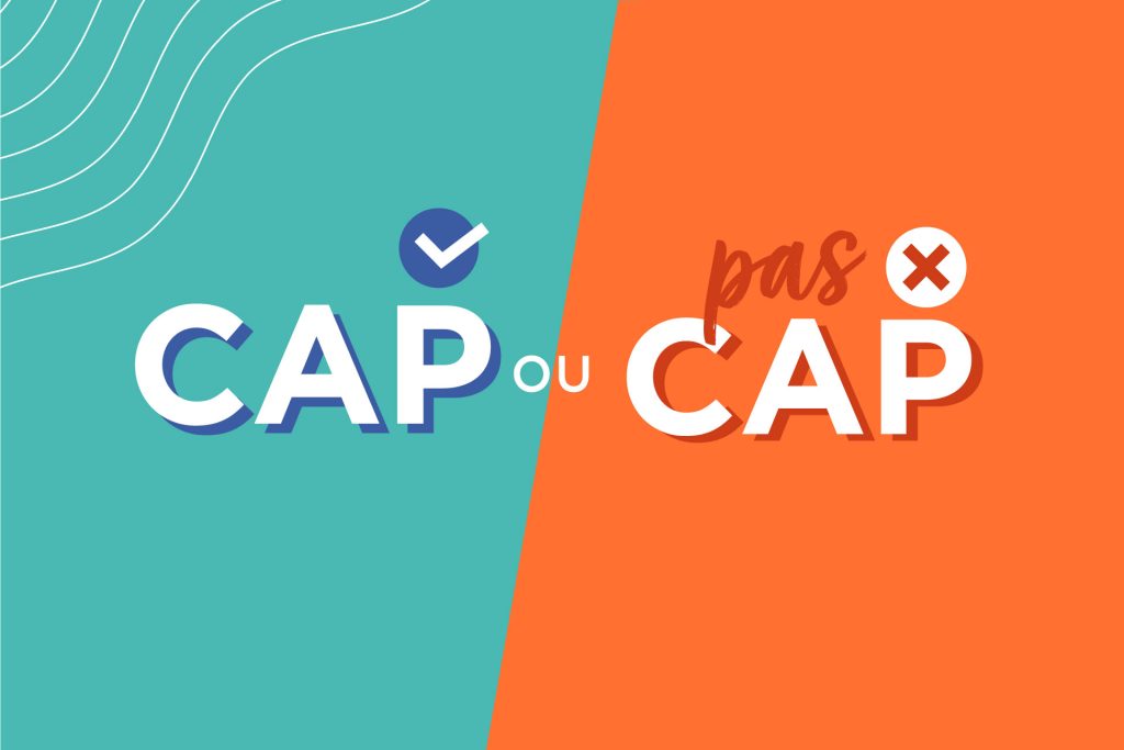 CAP OU PAS CAP